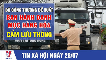 Bộ Công thương đề xuất ban hành danh mục hàng hóa cấm lưu thông - VNEWS