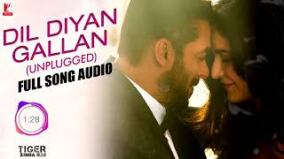 Dil Diyan Gallan Unplugged Full Song Audio Tiger Zinda Hai Neha Bhasin Vishal and Shekhar