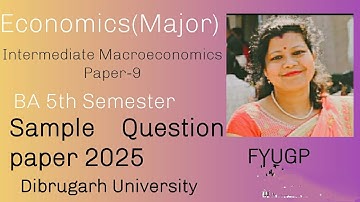 Economics(Major) Intermediate Macroeconomics Paper-9BA 5th SemesterSample Question paper 2025