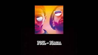 Pnl - Naha (speed up)
