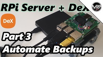 RPi Server wit DeX : Automated Backups | Easy to setup and use.