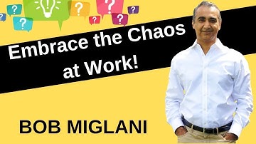 How to Embrace the Chaos at Work
