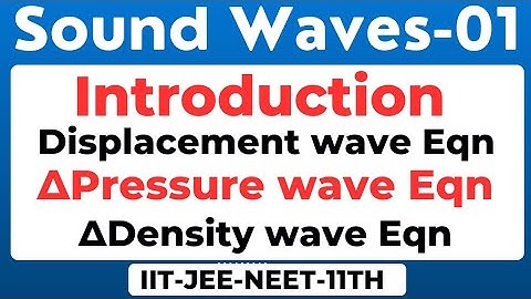 Sound waves | Displacement and pressure wave | Density wave | Compression and rarefaction of sound |