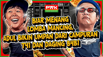 PWK – ADUL TERNYATA PERNAH SAMPAI PATAH TULANG GARA-GARA KEJAILAN KOMENG & ALM. OLGA..!