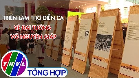 Triển lãm thơ diễn ca về Đại tướng Võ Nguyên Giáp