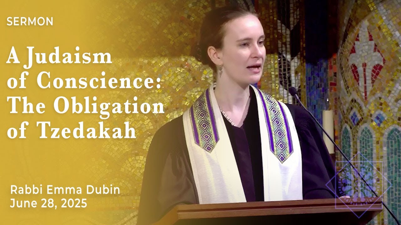 A Judaism of Conscience: The Obligation of Tzedakah | Rabbi Emma Dubin | June 28, 2025