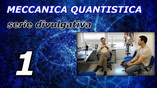 MECCANICA QUANTISTICA | Serie divulgativa | Puntata 1 (con Roberto Battiston)