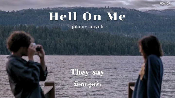 [THAI SUB] HELL ON ME- Johnny Huynh