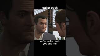 trailer trash — GTA5 dialogue scene