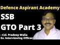 Ssb gto 3 sure shot selection by col pradeep walia defence aspirant academy