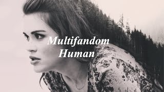 Multifandom| I'm Only Human