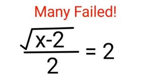 √(x-2)/2 = 2. Many failed to find the value of x. Can you do it right?