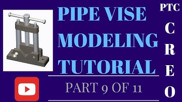 PIPE VISE MODELING TUTORIAL PTC CREO PARAMETRIC part 9 CAD