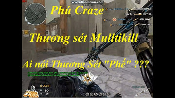 CFVN - Thương Sét Cân chiến Multikill Quá Phê - Ai nói Thương Sét Phế thì vào xem