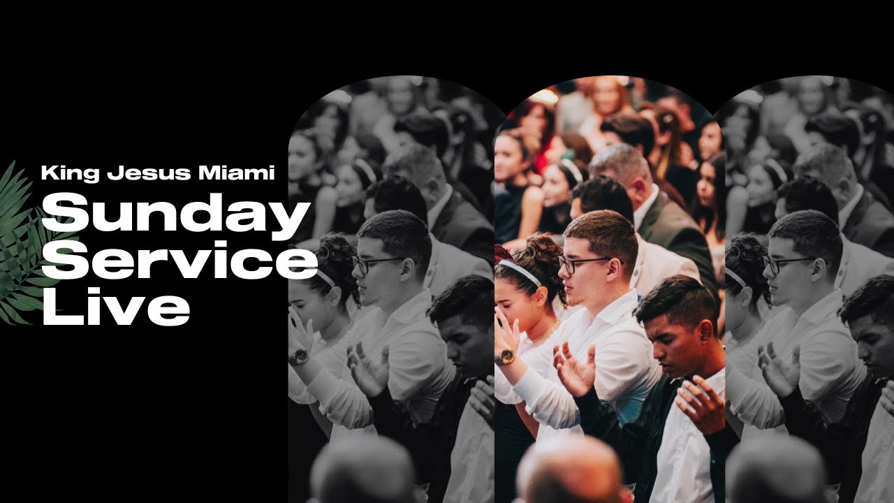 LIVESTREAM: Sunday Service | King Jesus Miami