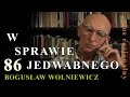 Bogusław Wolniewicz 86 W SPRAWIE JEDWABNEGO. Warszawa 28.08.2016