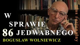 Bogusław Wolniewicz 86 W SPRAWIE JEDWABNEGO. Warszawa 28.08.2016