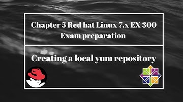 Chapter 5 Red hat Linux 7.x EX 300 Exam preparation Creating a local yum repository