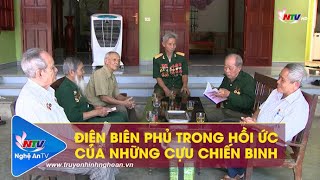 ĐIỆN BIÊN PHỦ TRONG HỒI ỨC CỦA NHỮNG CỰU CHIẾN BINH