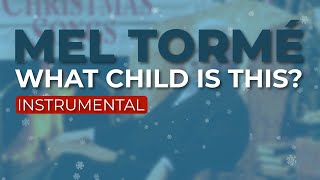 Mel Tormé - What Child Is This? (Instrumental) (Official Audio)