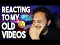REACTING TO MY OLD VIDEOS!