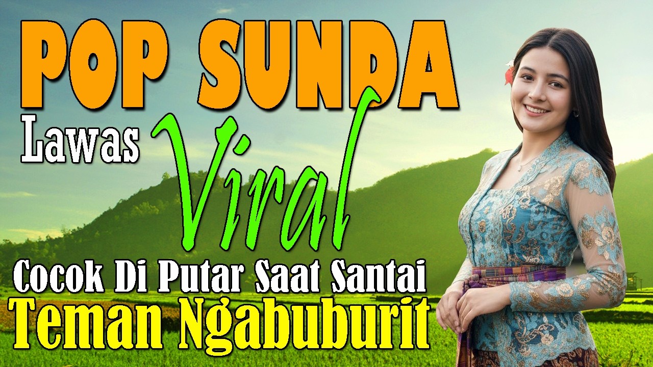 POP SUNDA LAWAS FULL ALBUM VIRAL TOP HITS PALING BANYAK DI CARI  TEMAN NGABUBURIT