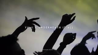 Yumi X Underneath it All (D!NAMO Mash-Up)