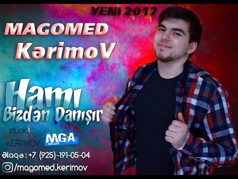 Magomed Kerimov-Hami Bizden Danisir ( Original 2017 )