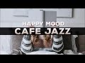 321Jazz - Happy Mood [ Cafe Jazz Music 2020 ]