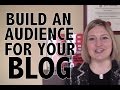 3 Tips to Build an Audience for Your Real Estate Blog