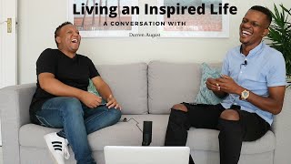 Living an Inspired Life: A conversation with Darren August