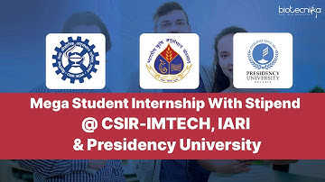 Mega Student Internship Opportunity With Stipend @ CSIR-IMTECH, IARI & Presidency University