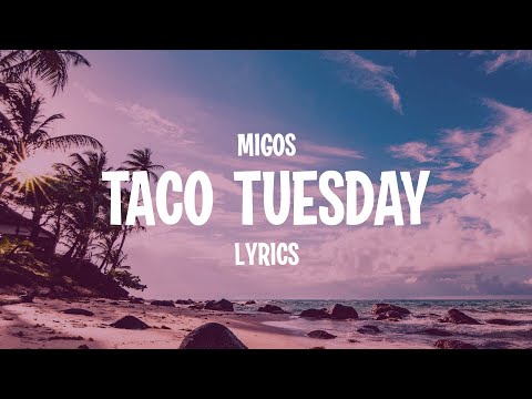 Migos - Taco Tuesday (Lyric Video) 