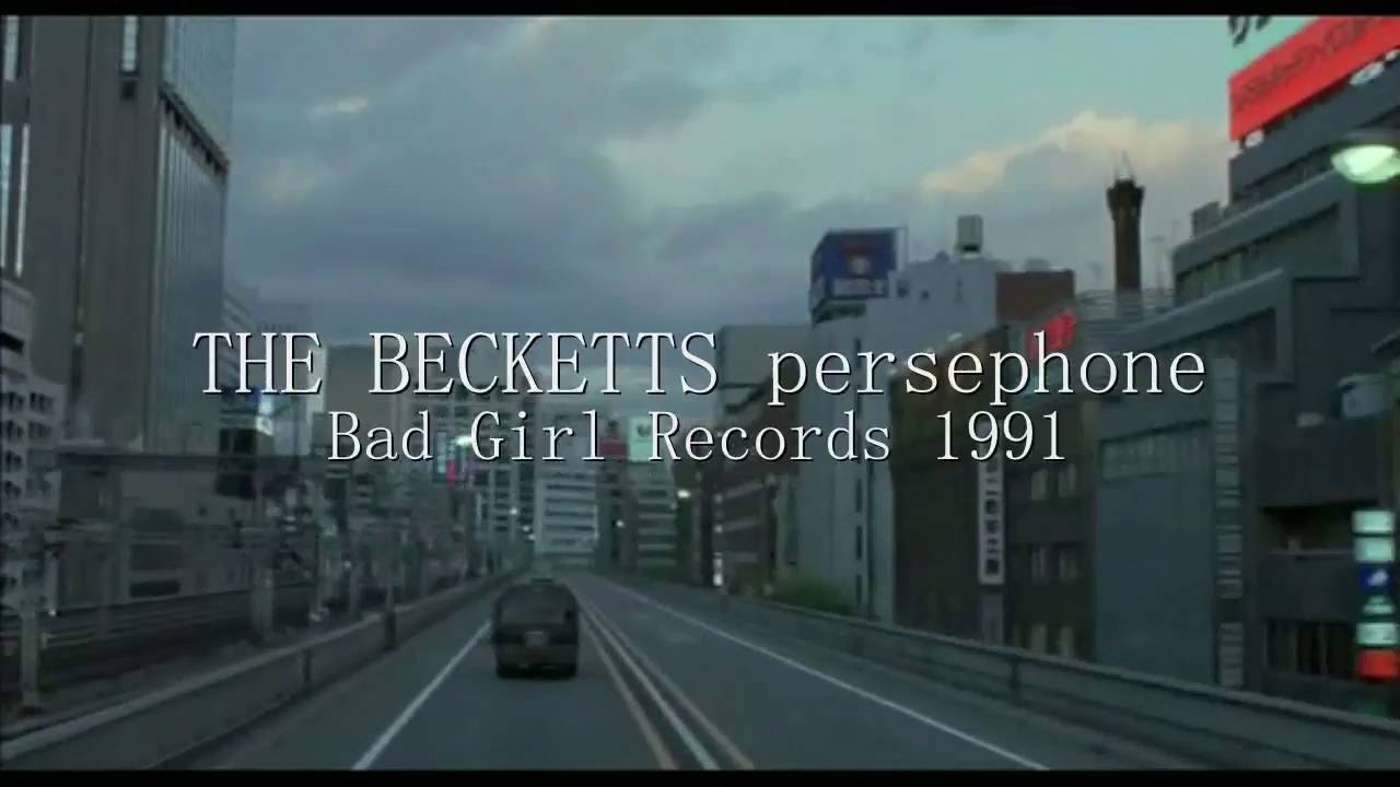 The Becketts - Persephone /Remix – John Parish (Lust Album - 1990)