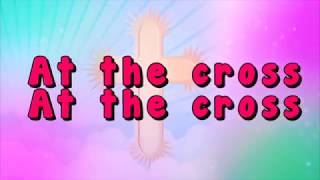 At the Cross (Love Ran Red) (Lyric Video) | Because He Lives [Simple Kids Easter] chords