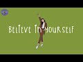 [Playlist] believe in yourself 🌈 songs that boost your confidence