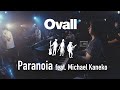 Ovall - Paranoia feat. Michael Kaneko [Live at Umeda CLUB QUATTRO]