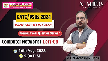 GATE/PSUs 2024 | ISRO Scientist 2023 |Computer Network |LECT-09 PYQ series for Aspirants |GATE-CS/IT