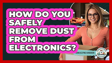 How Do You Safely Remove Dust From Electronics? - Homekeeping Handbook
