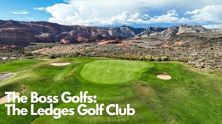 TheBossGolfs: The Ledges Golf Club - St. George, Utah