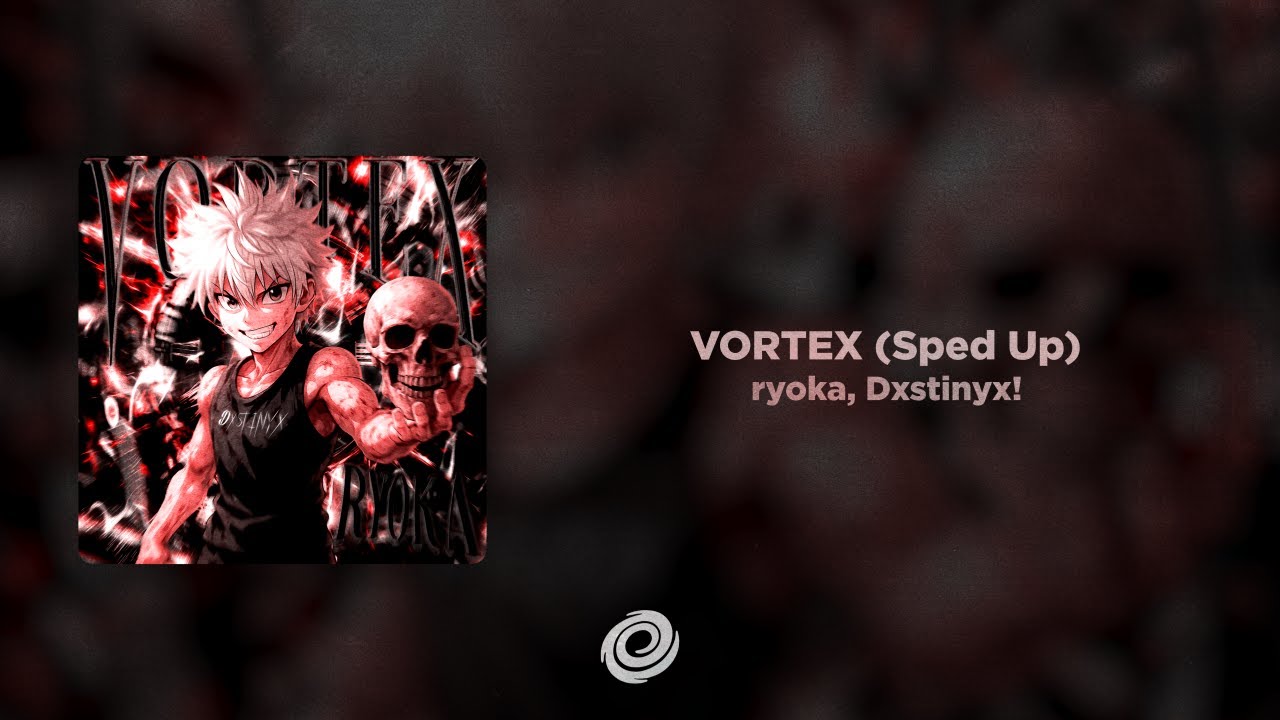 ryoka, Dxstinyx! - VORTEX (Sped Up) adlı videoyu YouTube'da izle ryoka, Dxstinyx! - VORTEX (Sped Up) adlı videoyu YouTube'da izle