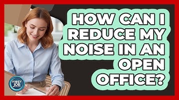 How Can I Reduce My Noise In An Open Office?
