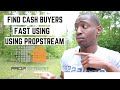 Find Cash Buyers FAST using Propstream Wholesale Real Estate