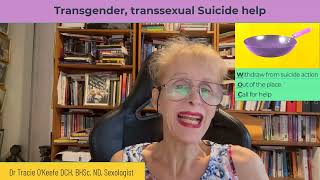 Transgender, transexual, gender diverse suicide help – Dr Tracie O’Keefe by Tracie O'Keefe 117 views 1 year ago 6 minutes, 47 seconds