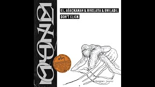 Ağaçkakan & Rinxlaya & Emiladil  -  Don't Click Resimi