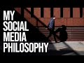 My Social Media Philosophy: Some thoughts for Fellow Creators