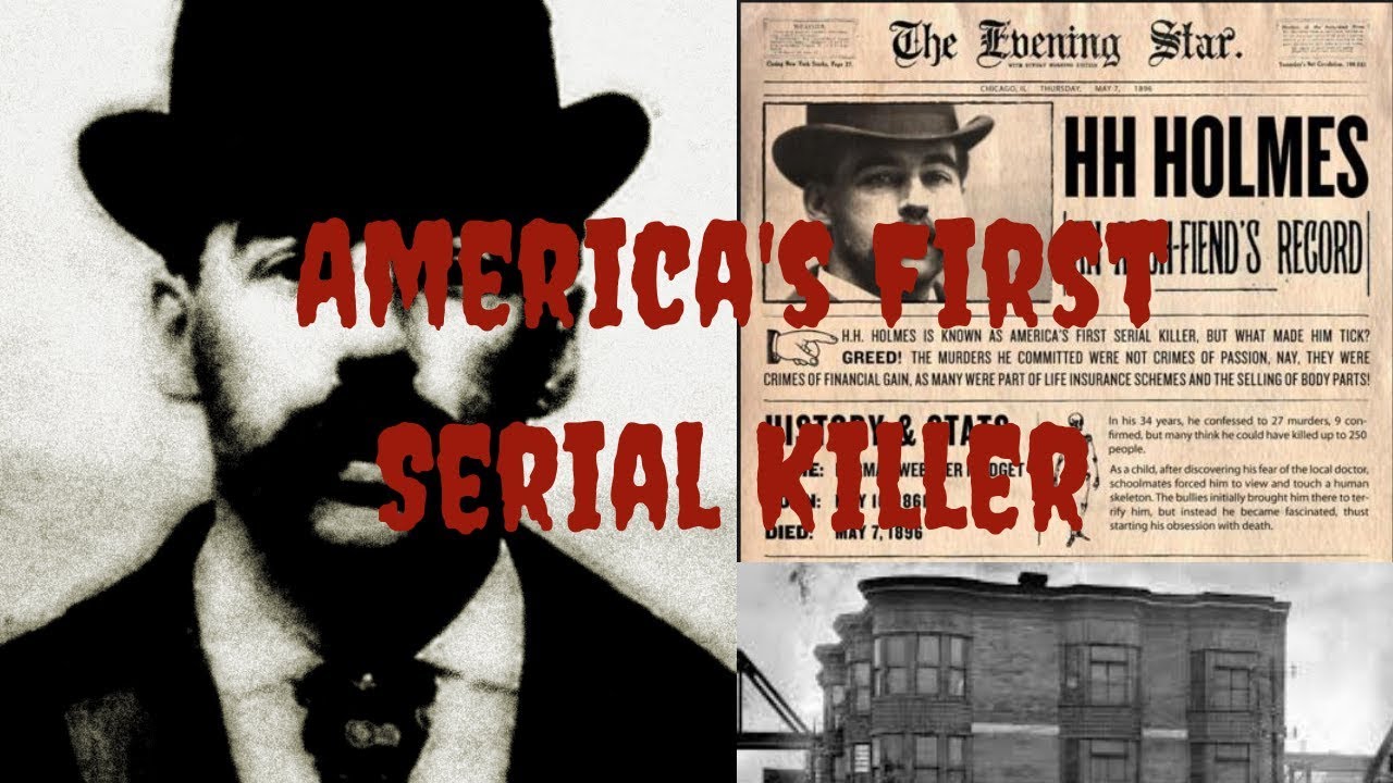 Watch H. H. Holmes: America's First Serial Killer AMERICA'S FIRST SERIAL KILLER (the story of H.H. Holmes) - YouTube