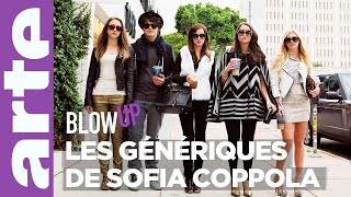 Les Génériques de Sofia Coppola  Blow Up  ARTE