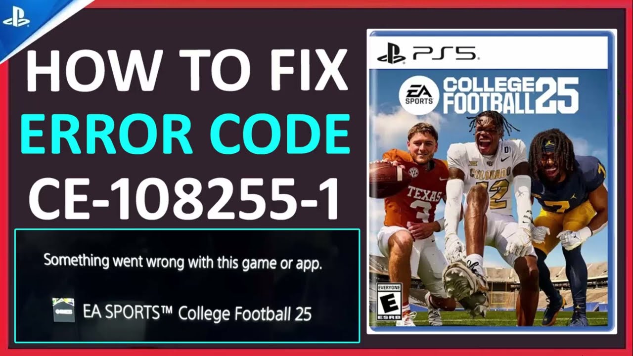 How To Fix Error Code CE-108255-1 In EA Sports College Football 25
