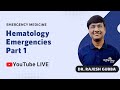 Glide Through Emergency Medicine Hematology Emergencies Part 1 Dr Rajesh Gubba DBMCI Glide Through Emergency Medicine Hematology Emergencies Part 1 Dr Rajesh Gubba DBMCI